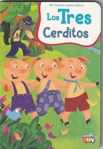 LOS TRES CERDITOS MIS PRIMEROS CUENTOS CLÁSICOS SCHOOL FUN