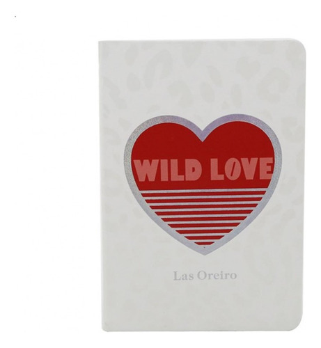 CUADERNO TAPA DURA A5 RAYADO WILD LOVE LAS OREIRO
