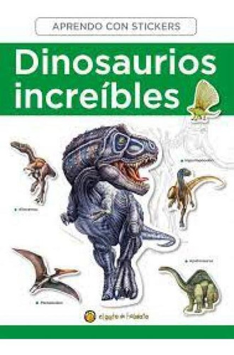 DINOSAURIOS INCREIBLES APRENDO CON STICKERS GATO DE HOJALATA